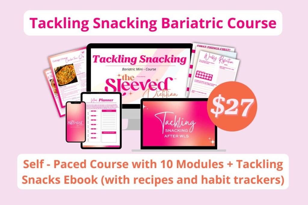 Pink background with bold pink text saying "Tackling Snacking Bariatric Course" at top of image, images of computer screens and hand outs with images from the course, and a badge that shows the course is $27 and the words "self paced course with 10 modules + tackling snacks ebook with recipes and habit trackers" in orange text 